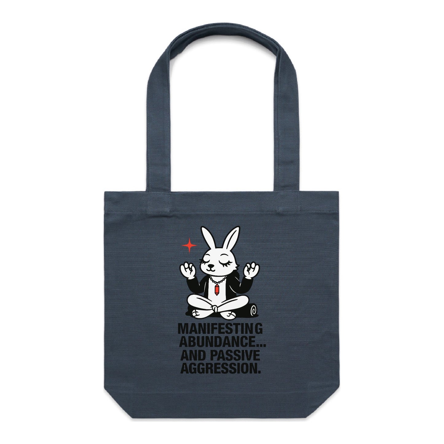 Manifesting Abundance… and Passive Aggression | Zen Rabbit Tote