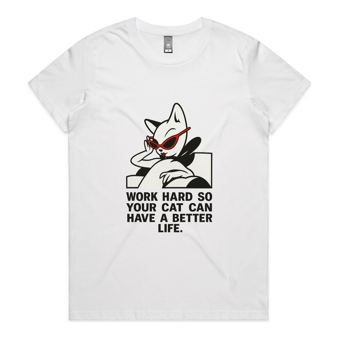 Better Life – Cat Boss (Women’s Tee)