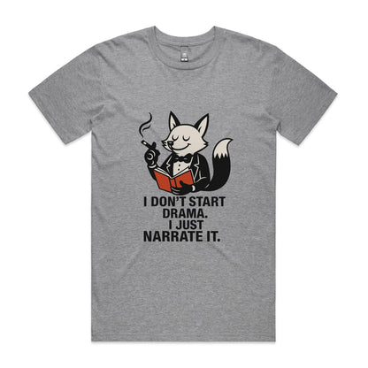 I Don’t Start Drama. I Just Narrate It. – Fox Tee