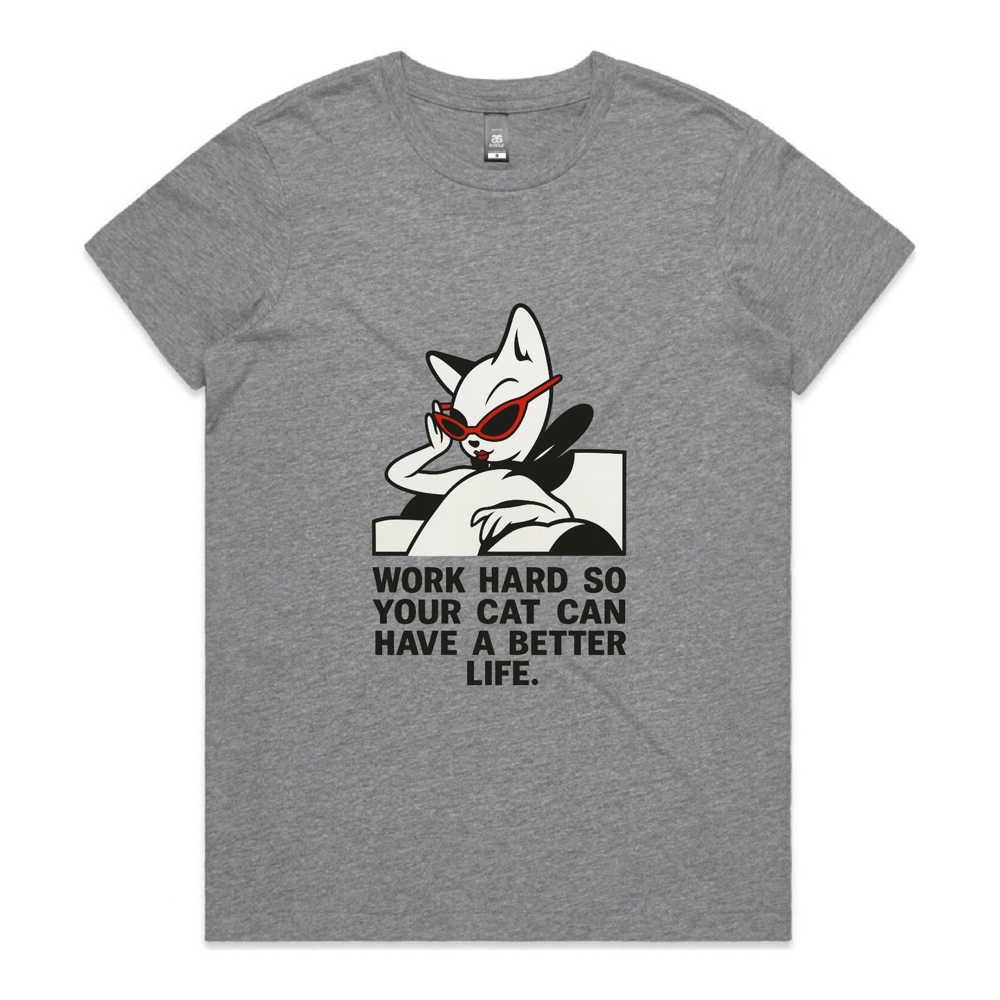 Better Life – Cat Boss (Women’s Tee)