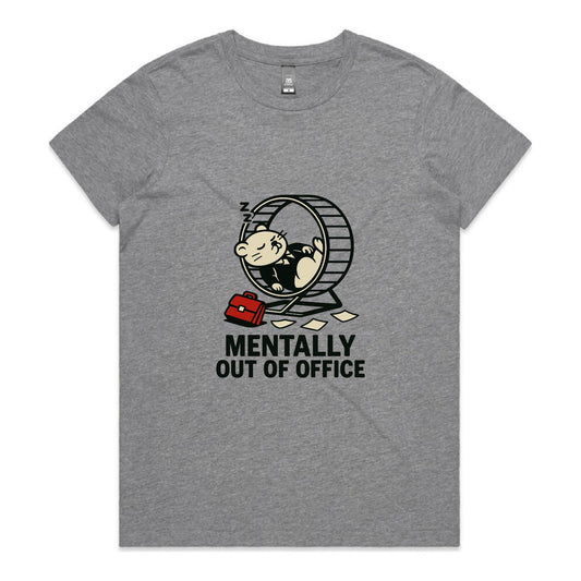 Mentally Out of Office – Women’s Tee