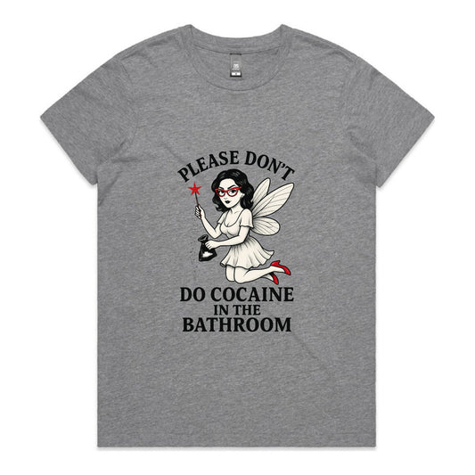 Please Don’t Do Cocaine in the Bathroom – Women’s Tee