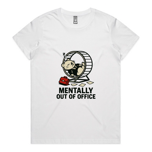 Mentally Out of Office – Women’s Tee