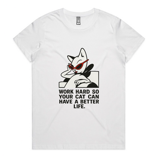Better Life – Cat Boss (Women’s Tee)