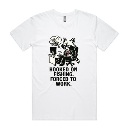 Hooked on Fishing. Forced to Work. – Raccoon Tee