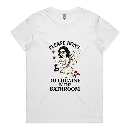 Please Don’t Do Cocaine in the Bathroom – Women’s Tee