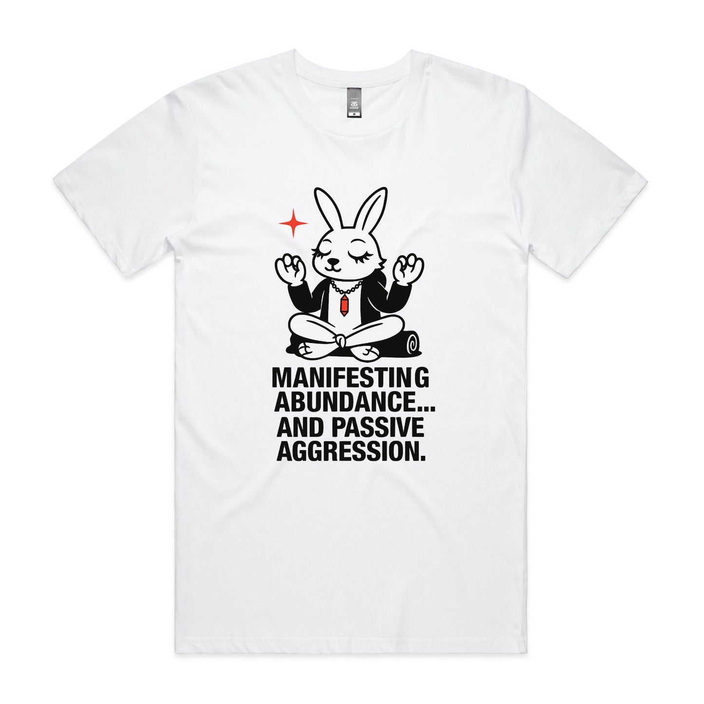 Manifesting Abundance... and Passive Aggression – Zen Rabbit Tee