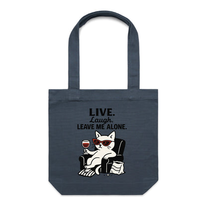 Live. Laugh. Leave Me Alone. | Passive-Aggressive Cat Tote