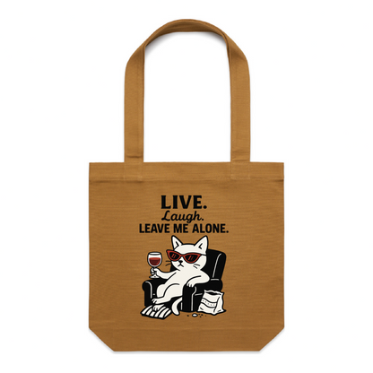 Live. Laugh. Leave Me Alone. | Passive-Aggressive Cat Tote