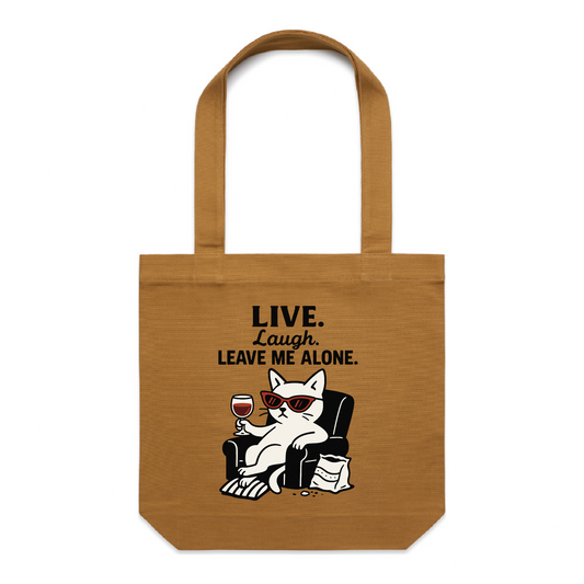Live. Laugh. Leave Me Alone. | Passive-Aggressive Cat Tote