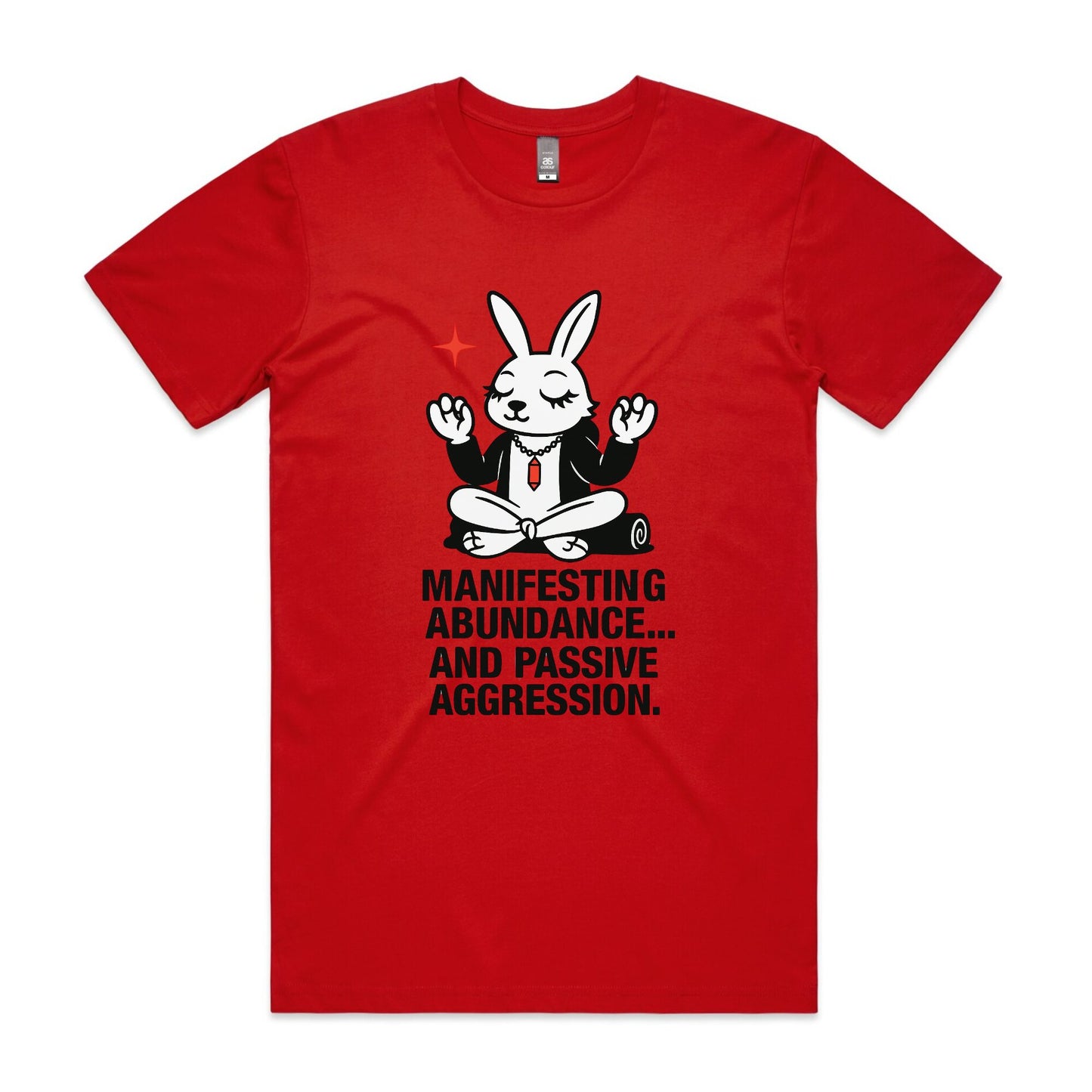 Manifesting Abundance... and Passive Aggression – Zen Rabbit Tee