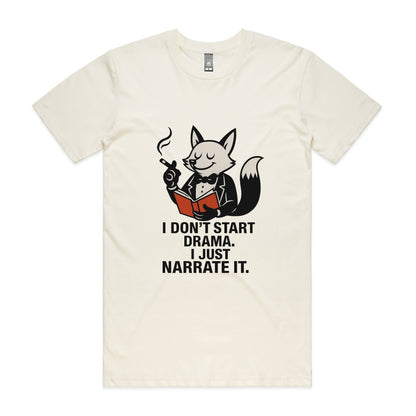 I Don’t Start Drama. I Just Narrate It. – Fox Tee