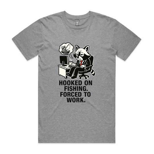 Hooked on Fishing. Forced to Work. – Raccoon Tee