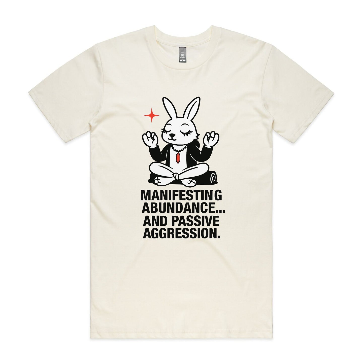 Manifesting Abundance... and Passive Aggression – Zen Rabbit Tee