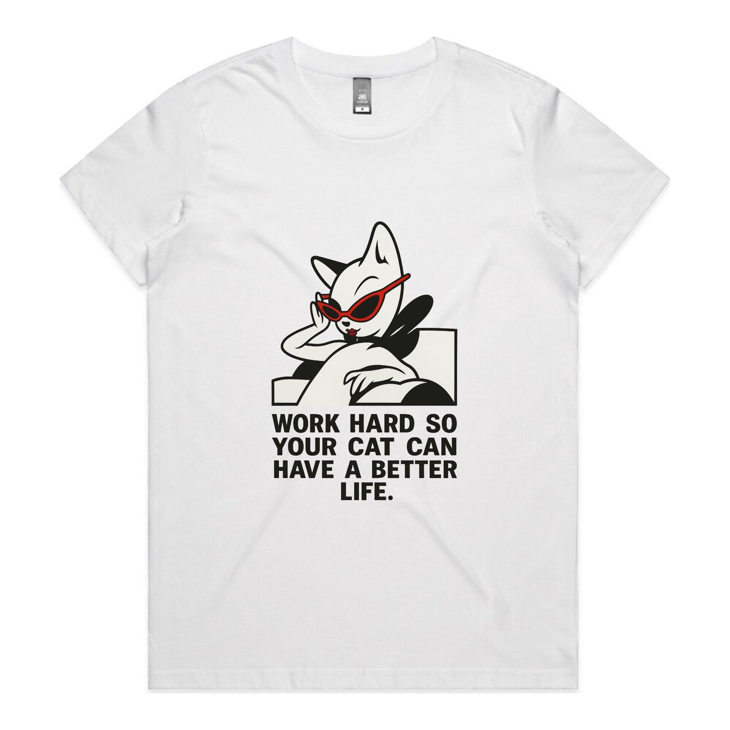Better Life – Cat Boss (Women’s Tee)