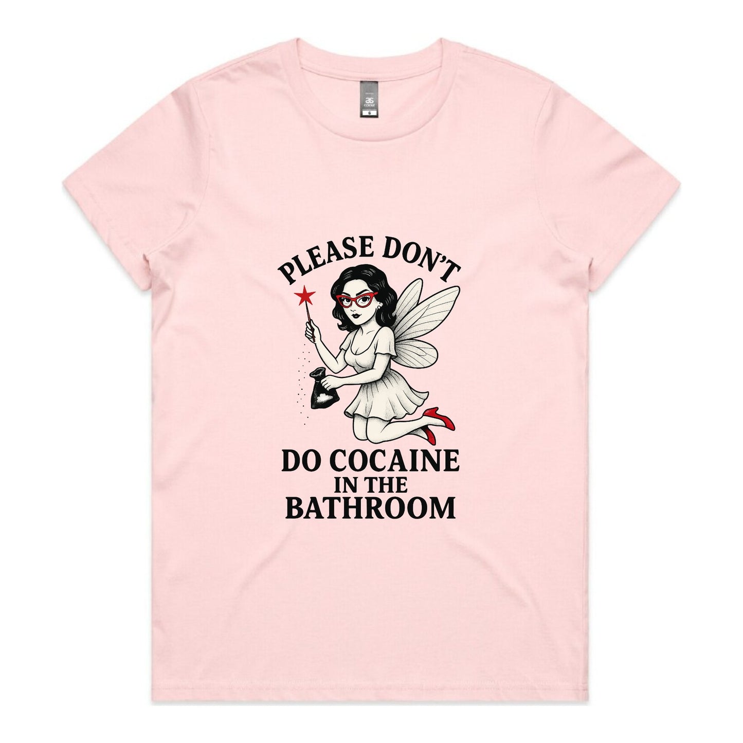 Please Don’t Do Cocaine in the Bathroom – Women’s Tee
