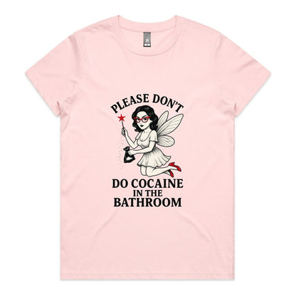 Please Don’t Do Cocaine in the Bathroom – Women’s Tee